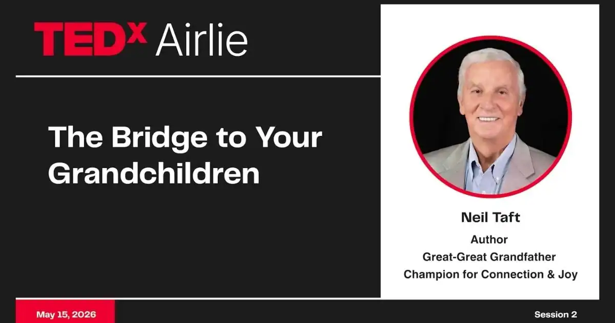 TEDxAirlie title slide for Neil Taft’s talk, “The Bridge to Your Grandchildren,” featuring Neil Taft’s portrait and the labels author, great-great grandfather, and champion for connection and joy.